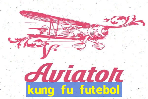 kung fu futebol clube assistir